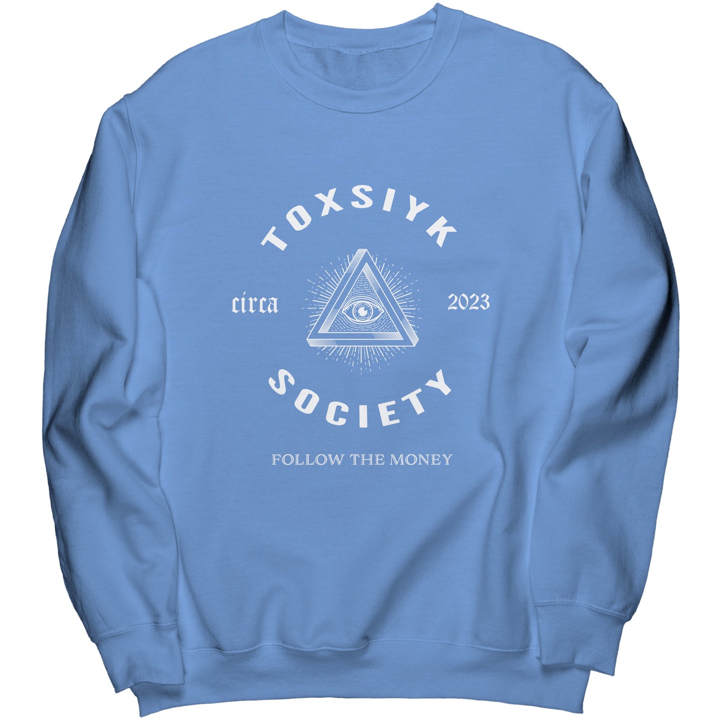 FOLLOW THE MONEY -TOXSIYK Port & Co Crewneck Sweatshirt