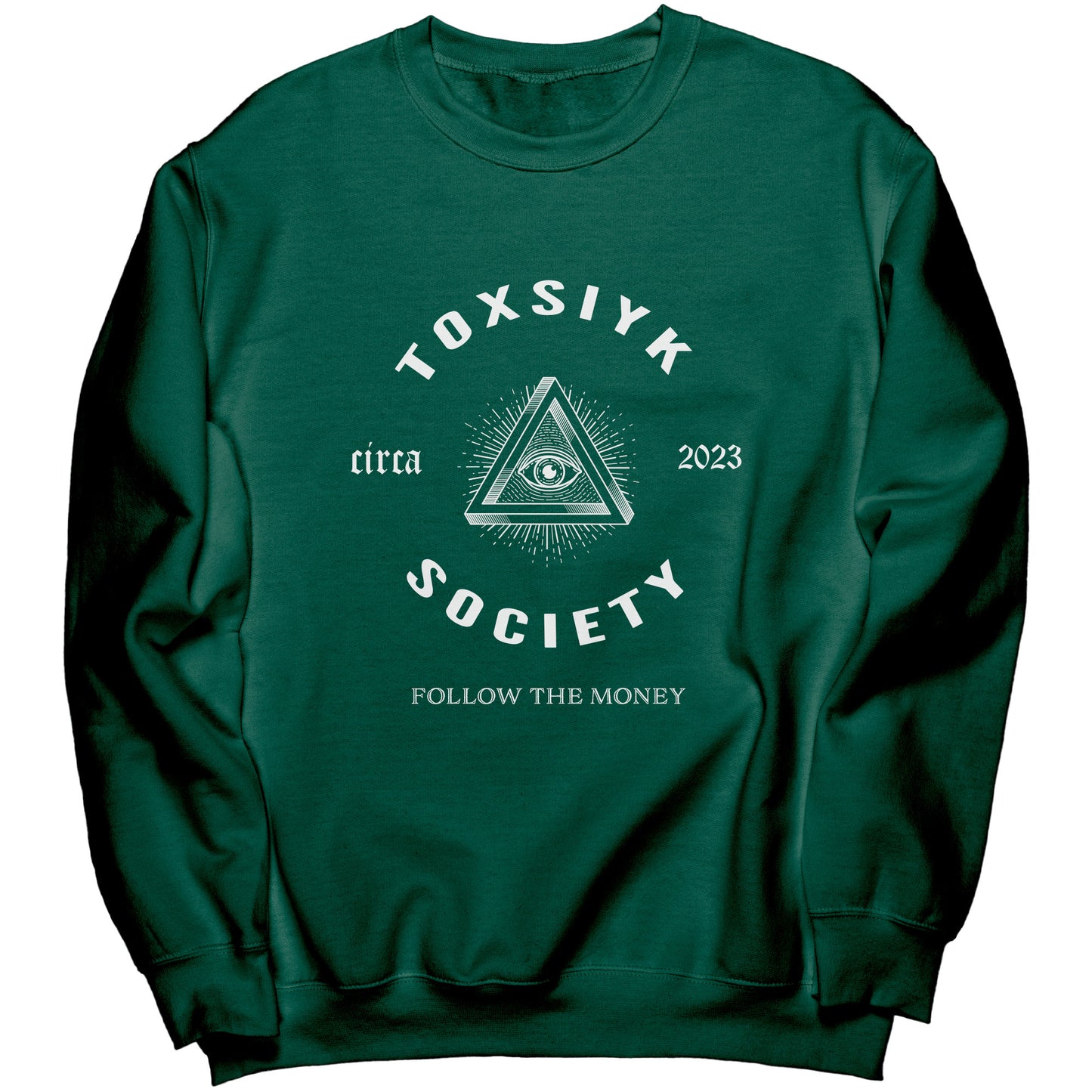 FOLLOW THE MONEY -TOXSIYK Port & Co Crewneck Sweatshirt