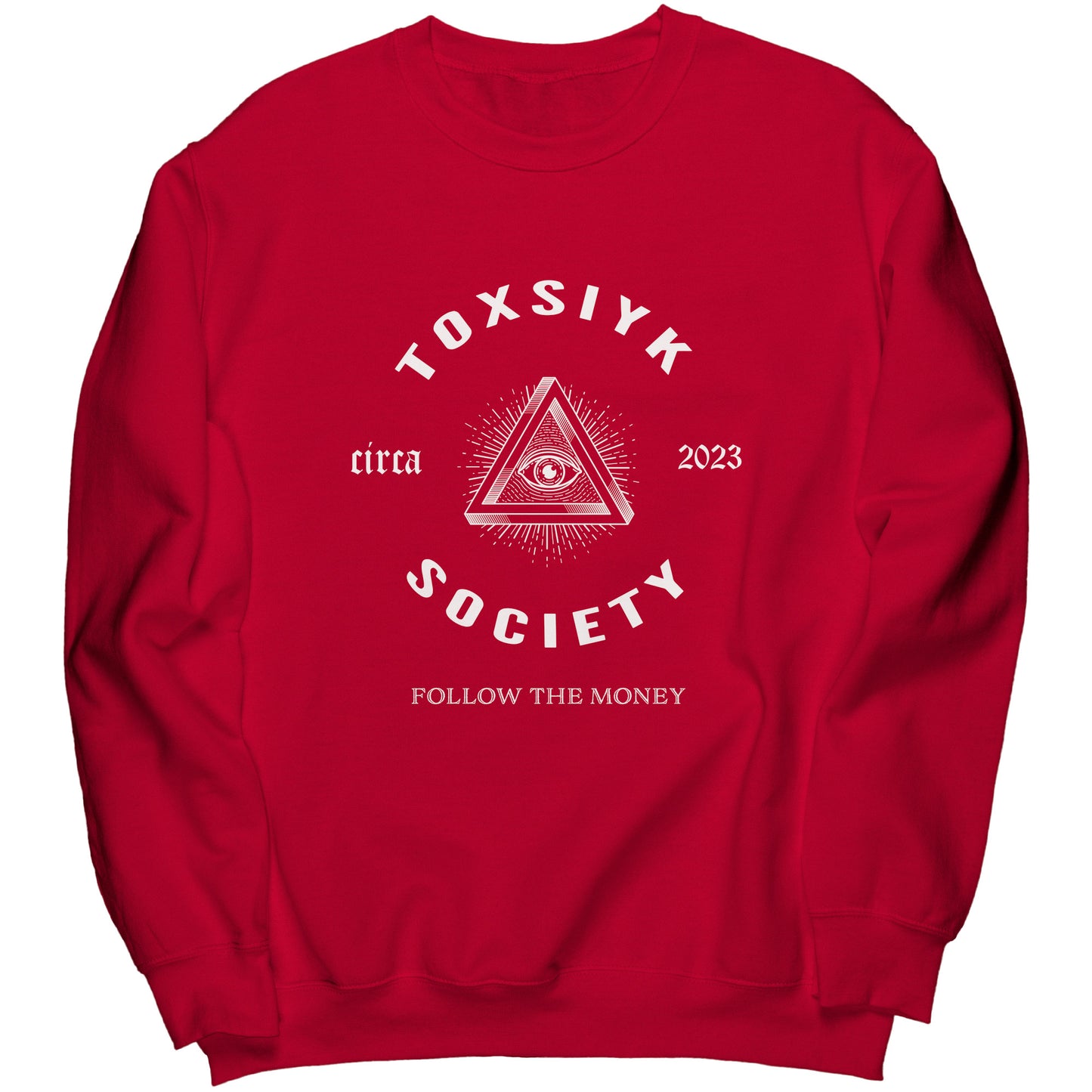 FOLLOW THE MONEY -TOXSIYK Port & Co Crewneck Sweatshirt