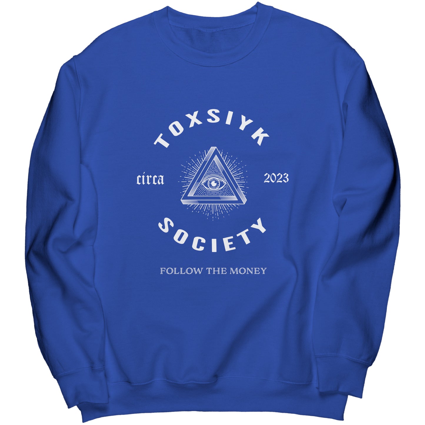 FOLLOW THE MONEY -TOXSIYK Port & Co Crewneck Sweatshirt