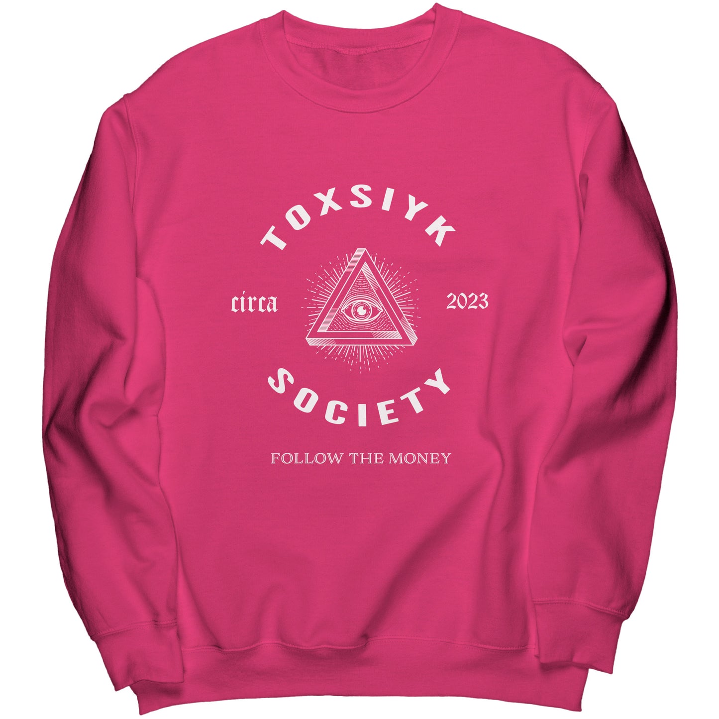 FOLLOW THE MONEY -TOXSIYK Port & Co Crewneck Sweatshirt