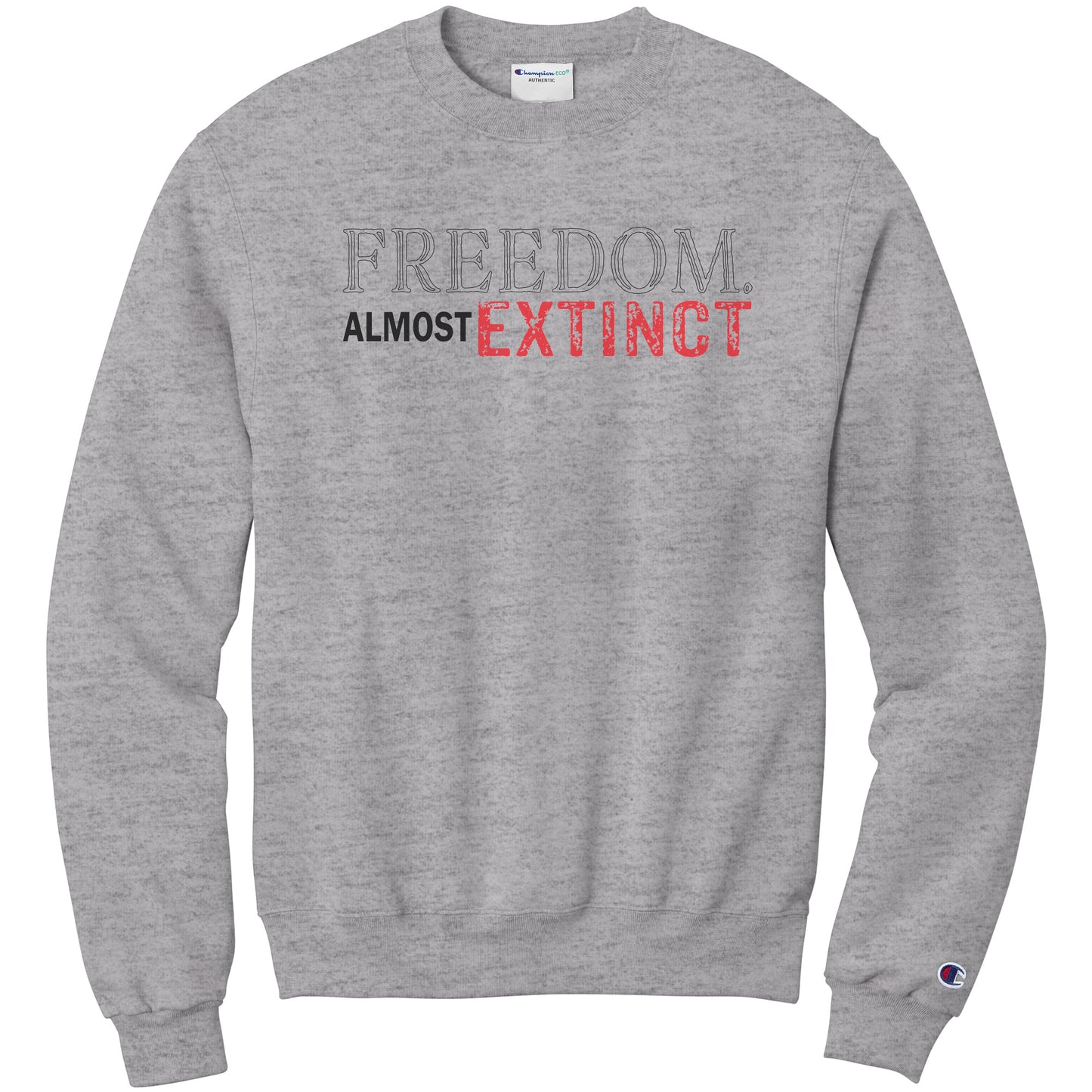 FREEDOM ALMOST EXTINCT Champion Sweatshirt