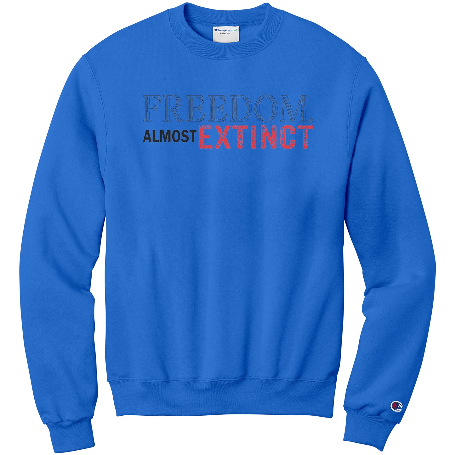 FREEDOM ALMOST EXTINCT Champion Sweatshirt