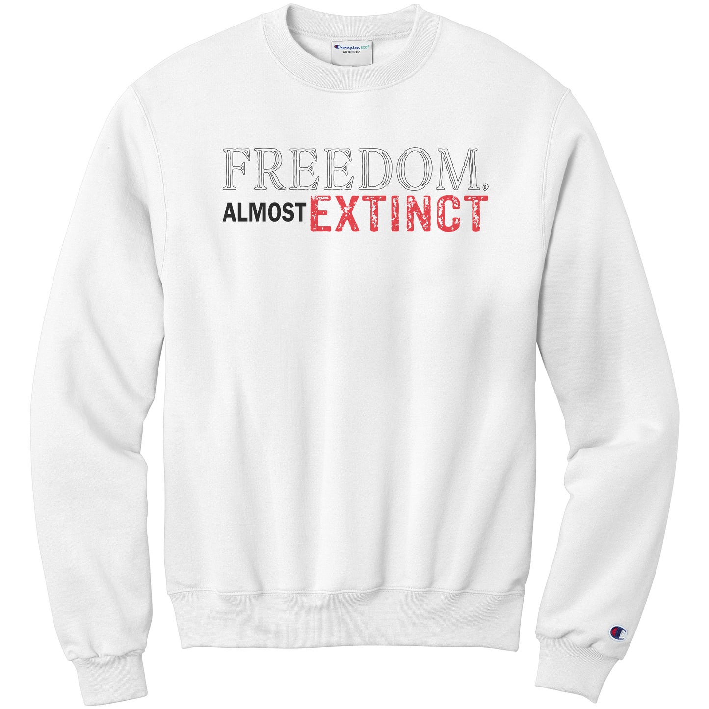 FREEDOM ALMOST EXTINCT Champion Sweatshirt